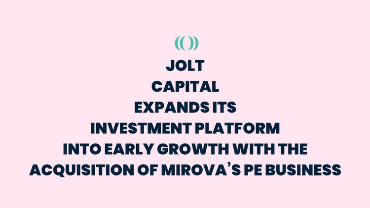 Supplied Jolt Capital announcement artwork: Jolt Capital expands its investment platform into early growth with the acquisition of Mirova’s PE business